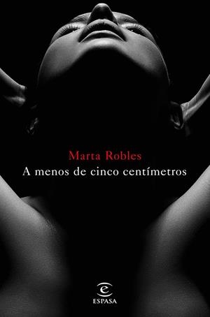 A MENOS DE CINCO CENTÍMETROS | 9788467048957 | ROBLES, MARTA