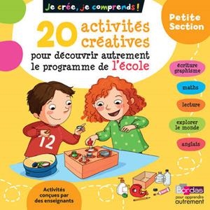 JE CRÉE, JE COMPRENDS PS 20 ACTIVITÉS CRÉATIVES POUR DÉCOUVRIR AUTREMENT LE PROGRAMME DE L'ÉCOLE PETITE SECTION | 9782047355701 | MICHÈLE POINTEAU-MARY