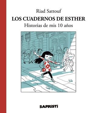 LOS CUADERNOS DE ESTHER. HISTORIAS DE MIS 10 AÑOS | 9788494506376 | RIAD SATTOUF