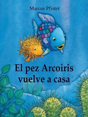 EL PEZ ARCOÍRIS VUELVE A CASA (EL PEZ ARCOÍRIS) | 9788448840662 | PFISTER, MARCUS