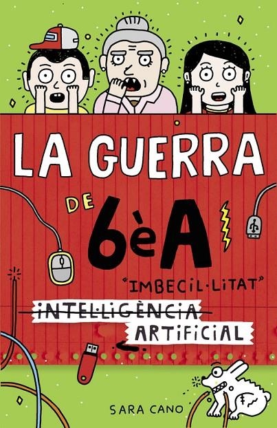 (INTEL·LIGÈNCIA) IMBECIL·LITAT ARTIFICIAL (SÈRIE LA GUERRA DE 6ÈA 3) | 9788420485140 | CANO FERNANDEZ, SARA