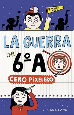 CERO PIXELERO (SERIE LA GUERRA DE 6ºA 4) | 9788420485324 | CANO FERNANDEZ, SARA