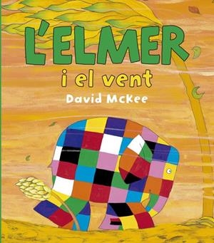 L'ELMER I EL VENT (L'ELMER. ÀLBUM IL.LUSTRAT) | 9788448834425 | MCKEE, DAVID