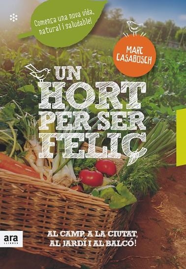 UN HORT PER SER FELIÇ. EDICIÓ ENRIQUIDA | 9788416915231 | CASABOSCH ESTÉVEZ, MARC
