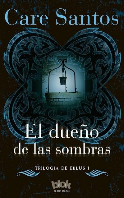 EL DUEÑO DE LAS SOMBRAS . SERIE EBLUS (VOL. I) (NUEVA EDICIÓN)  | 9788416075829 | SANTOS, CARE