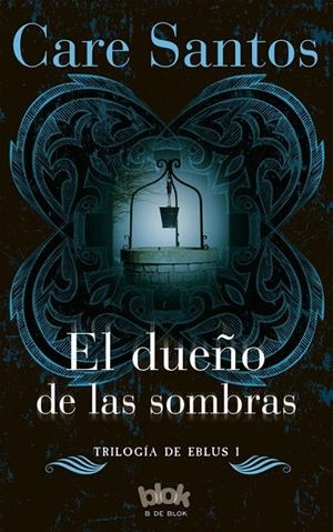 EL DUEÑO DE LAS SOMBRAS . SERIE EBLUS (VOL. I) (NUEVA EDICIÓN)  | 9788416075829 | SANTOS, CARE
