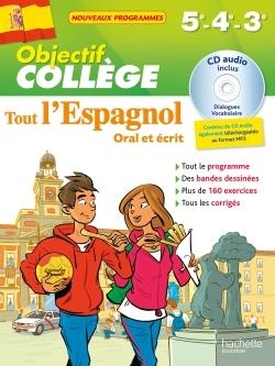 OBJECTIF COLLÈGE TOUT L'ESPAGNOL ORAL ET ÉCRIT 5E - 4E - 3E - AVEC 1 CD AUDIO.- ÉDITION 2016 | 9782019104498 | COLLECTIF