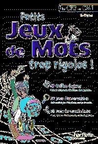 PETITS JEUX DE MOTS TROP RIGOLOS ! - DU CE2 AU CM1, 8-9 ANS - ÉDITION 2017 | 9782011612762 | COLLECTIF