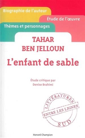 TAHAR BEN JELLOUN, L'ENFANT DE SABLE : ÉTUDE CRITIQUE | 9782745329233 | DENISE BRAHIMI