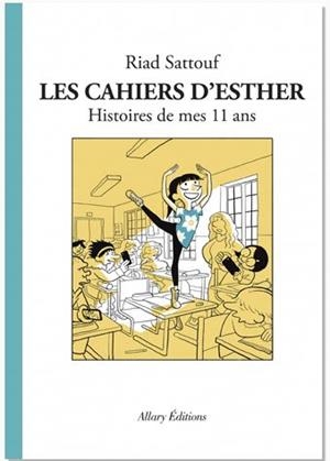 LES CAHIERS D'ESTHER TOME 2 - HISTOIRES DE MES 11 ANS | 9782370731142 | SATTOUF, RIAD