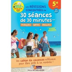 LES RÉVISIONS CONCENTRÉES EN 30 SÉANCES DE 30 MINUTES MAXI 5E VERS LA 4E  - ÉDITION 2017 | 9782047356029 | COLLECTIF