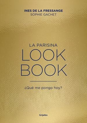 LA PARISINA LOOK BOOK | 9788416895151 | INES DE LA FRESSANGE, SOPHIE GACHET