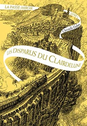 LE PASSE-MIROIR LIVRE 2. LES DISPARUS DU CLAIRDELUNE | 9782070661985 | DABOS, CHRISTELLE