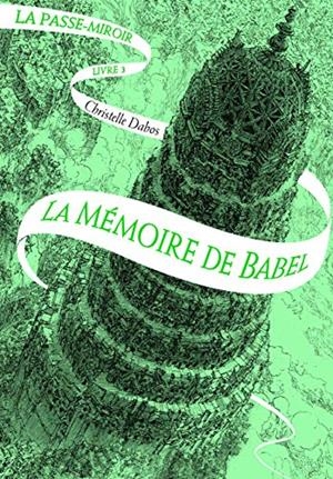 LA PASSE-MIROIR LIVRE 3. LA MÉMOIRE DE BABEL | 9782075081894 | DABOS, CHRISTELLE
