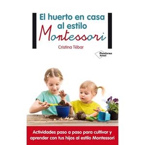 EL HUERTO EN CASA AL ESTILO MONTESSORI | 9788417002367 | TÉBAR MONTES, CRISTINA