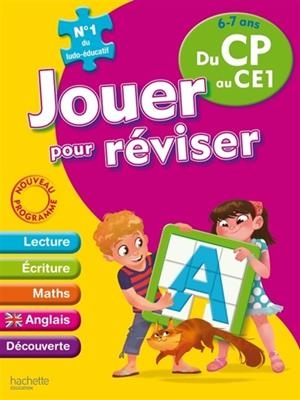 JOUER POUR RÉVISER DU CP AU CE1, 6-7 ANS  - ÉDITION 2017 | 9782017016434 | COLLECTIF