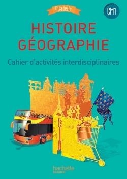 HISTOIRE-GEOGRAPHIE CM1 - COLLECTION CITADELLE - CAHIER ELEVE - ED. 2016 | 9782012387768