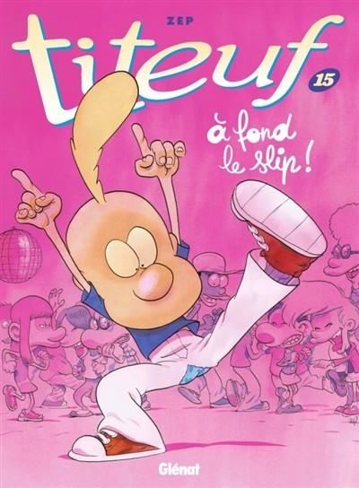 TITEUF TOME 15. À FOND LE SLIP! | 9782344020937 | ZEP
