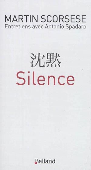 SILENCE | 9782940556694 | MARTIN SCORSESE, ANTONIO SPADARO