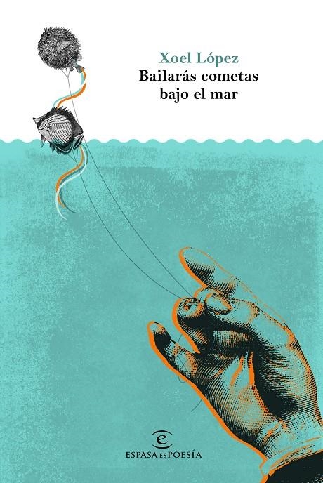 BAILARáS COMETAS BAJO EL MAR | 9788467050509 | LóPEZ, XOEL
