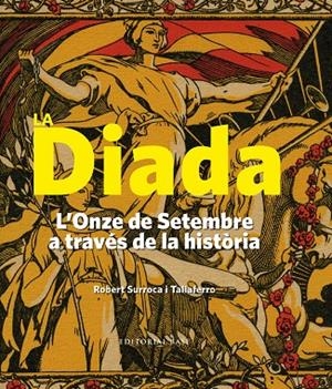 LA DIADA. L'ONZE DE SETEMBRE A TRAVéS DE LA HISTòRIA (BUTXACA) | 9788416587605 | SURROCA I TALLAFERRO, ROBERT