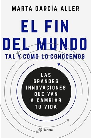 EL FIN DEL MUNDO TAL Y COMO LO CONOCEMOS | 9788408175384 | GARCíA ALLER, MARTA