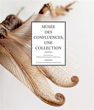 MUSÉE DES CONFLUENCES, UNE COLLECTION | 9782330078645 | HÉLÈNE LAFONT-COUTURUIER ET CÉDRIC LESEC