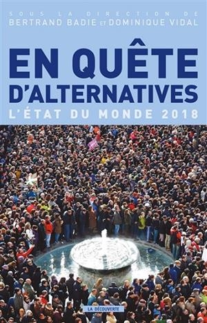 EN QUÊTE D'ALTERNATIVES - L'ÉTAT DU MONDE 2018 | 9782707197016 | COLLECTIF