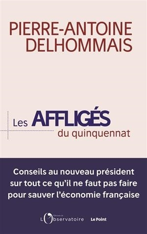 LES AFFLIGÉS DU QUINQUENNAT | 9791032901359 | DELHOMMAIS, PIERRE-ANTOINE