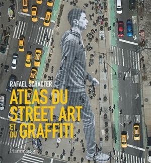 ATLAS DU STREET ART ET DU GRAFFITI | 9782081416260 | SCHACTER, RAFAEL