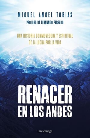 RENACER EN LOS ANDES | 9788416694778 | TOBíAS, MIGUEL ÁNGEL