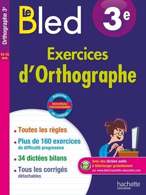 LE BLED 3ÈME: EXERCICES D'ORTHOGRAPHE | 9782012903111