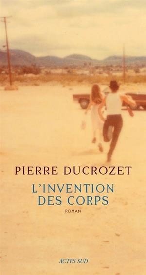 L'INVENTION DES CORPS | 9782330081751 | DUCROZET PIERRE