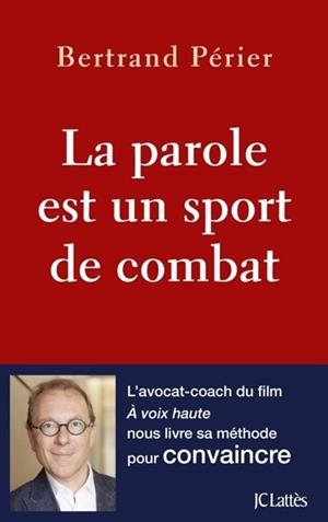 LA PAROLE EST UN SPORT DE COMBAT | 9782709660693 | PÉRIER, BERTRAND 