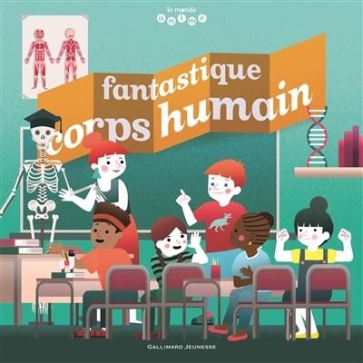 FANTASTIQUE CORPS HUMAIN | 9782070578962 | EMMANUEL TRÉDEZ, AUREX VERDON
