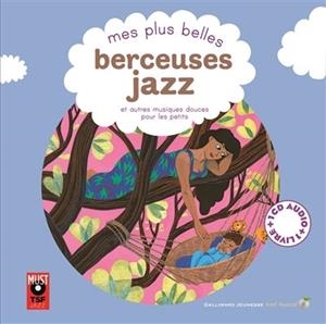 MES PLUS BELLES BERCEUSES JAZZ ET AUTRES MUSIQUES DOUCES POUR LES PETITS + CD | 9782070663866 | COLLECTIF