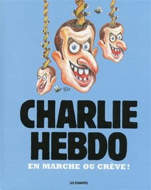 EN MARCHE OU CRÈVE ! | 9782357661493 | CHARLIE HEBDO