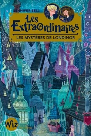 LES EXTRAORDINAIRES TOME 1 .LES MYSTÈRES DE LONDINOR | 9782226397560 | BELL, JENNIFER