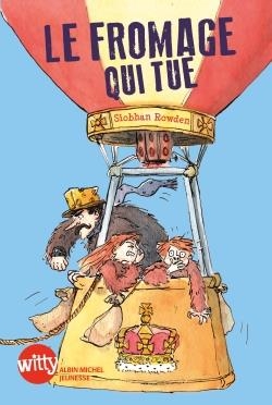 LE FROMAGE QUI TUE | 9782226315564 | SIOBHAN ROWDEN, DOREMUS