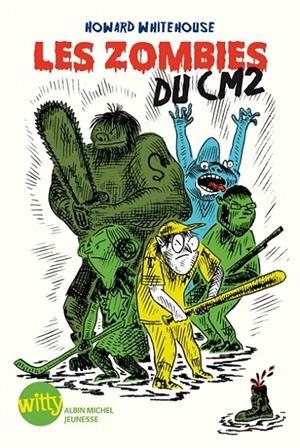 LES ZOMBIES DU CM2 | 9782226318886 | WHITEHOUSE, HOWARD