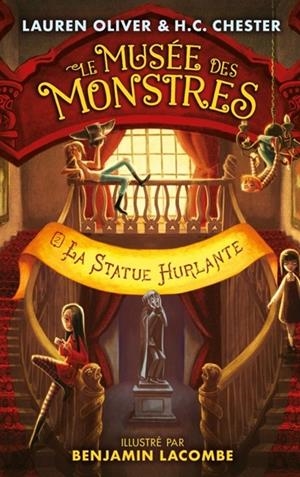 LE MUSÉE DES MONSTRES TOME 2 . LA STATUE HURLANTE | 9782012044654 | LAUREN OLIVER , HC CHESTER