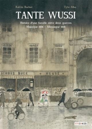 TANTE WUSSI : HISTOIRE D'UNE FAMILLE ENTRE DEUX GUERRES : MAJORQUE 1936-ALLEMAGNE 1939 | 9782368460733 | SCÉNARIO BACHER, KATRIN - DESSIN ALBA, TYTO