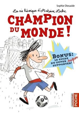 LA VIE HÉROÏQUE D'ANTOINE LEBIC, VOL. 3. CHAMPION DU MONDE ! | 9782203088290 | DIEUAIDE, SOPHIE