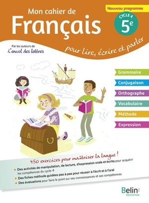 MON CAHIER DE FRANÇAIS POUR LIRE, ÉCRIRE ET PARLER, 5E CYCLE 4 : NOUVEAU PROGRAMME | 9782410004588 | GENET, MATTHIEU / HANNEDOUCHE, CÉDRIC
