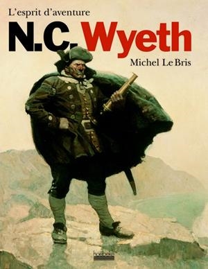 N.C. WYETH L'ESPRIT D'AVANTURE | 9782842303341 | LE BRIS, MICHEL