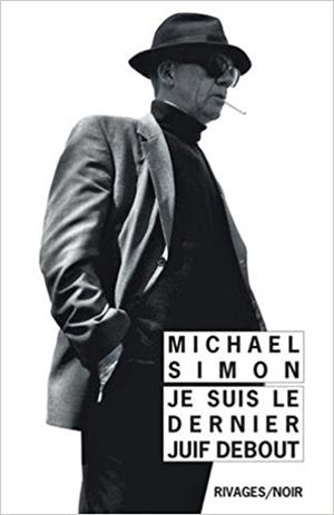 JE SUIS LE DERNIER JUIF DEBOUT | 9782743640026 | SIMON, MICHAEL