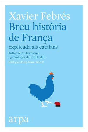 BREU HISTòRIA DE FRANçA EXPLICADA ALS CATALANS | 9788416601585 | FEBRéS, XAVIER