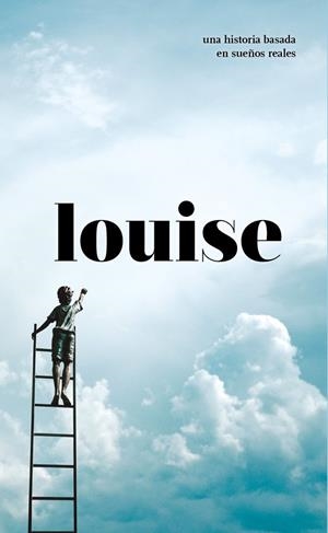 LOUISE, UNA HISTORIA BASADA EN SUEÑOS REALES | 9788469774106 | ANDER GARCÍA MARTINEZ