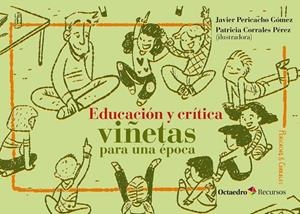 EDUCACIóN Y CRíTICA: VIñETAS PARA UNA éPOCA | 9788499219998 | PERICACHO GóMEZ, JAVIER
