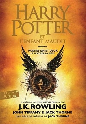 HARRY POTTER ET L'ENFANT MAUDIT : PARTIES UN ET DEUX : LE TEXTE DE LA PIÈCE | 9782075094382 | THORNE, JACK